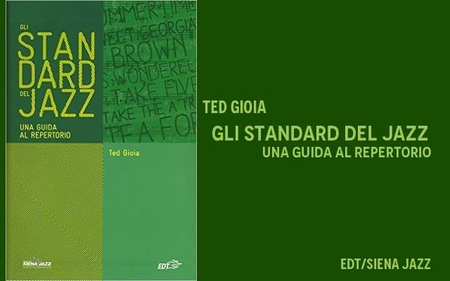 Gli Standard del Jazz - Ted Gioia